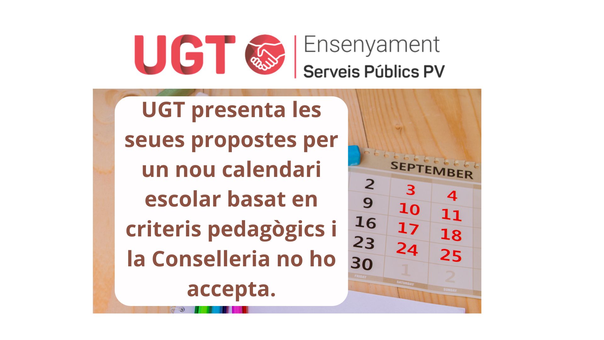 UGT presenta les propostes per un nou calendari escolar basat en criteris pedagògics i la conselleria no ho accepta.