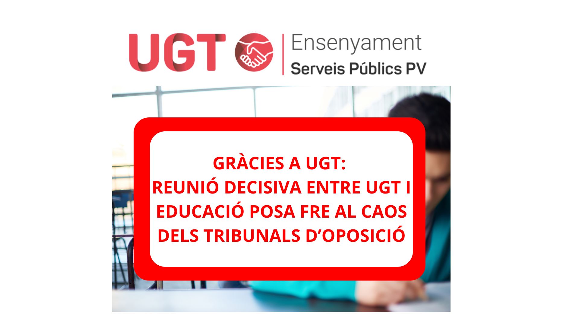 GRÀCIES A UGT: REUNIÓ DECISIVA ENTRE UGT I EDUCACIÓ POSA FRE AL CAOS DELS TRIBUNALS D’OPOSICIÓ