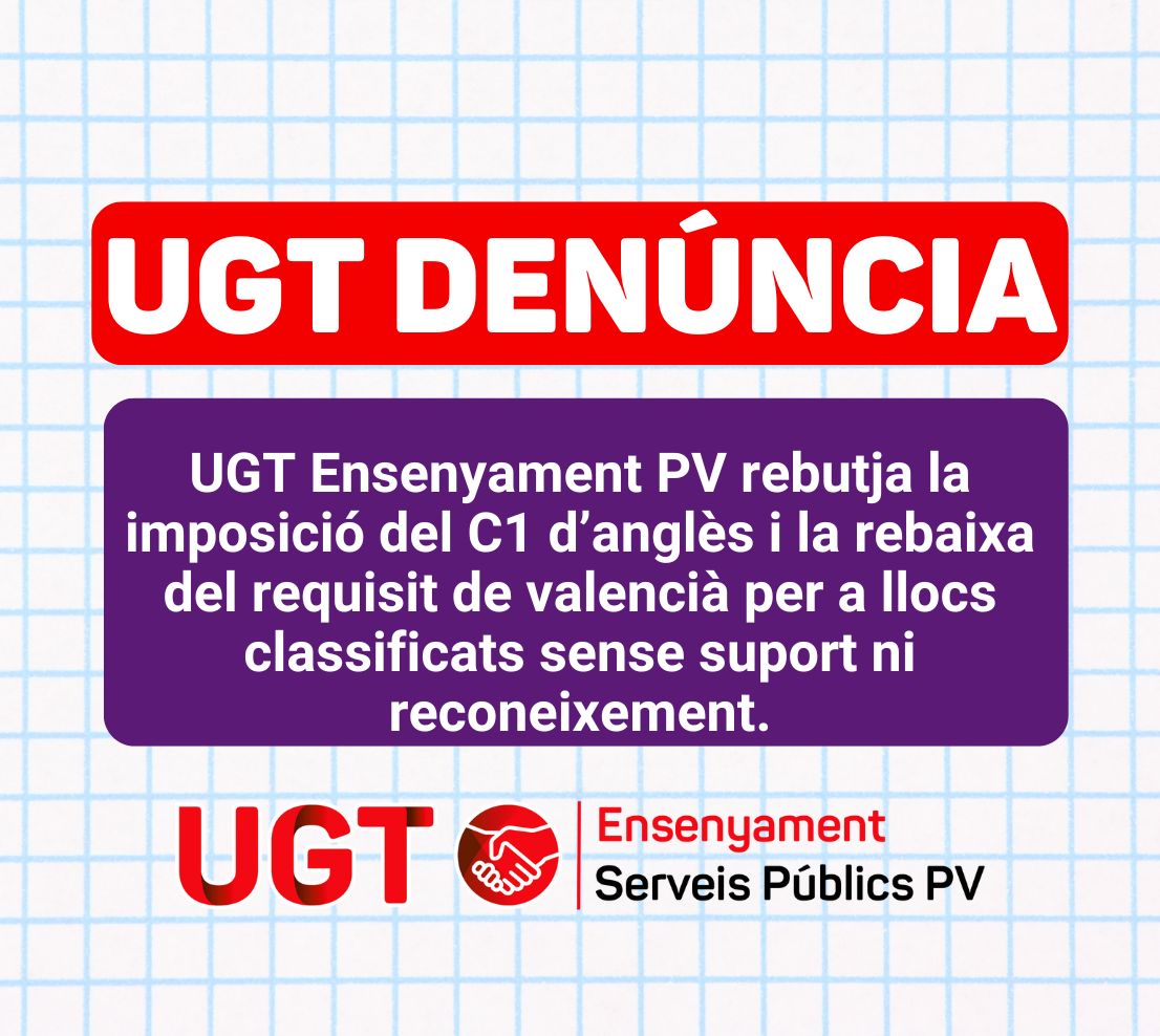 UGT Ensenyament PV rebutja la imposició del C1 d’anglès i la rebaixa del requisit de valencià per a llocs classificats sense suport ni reconeixement.