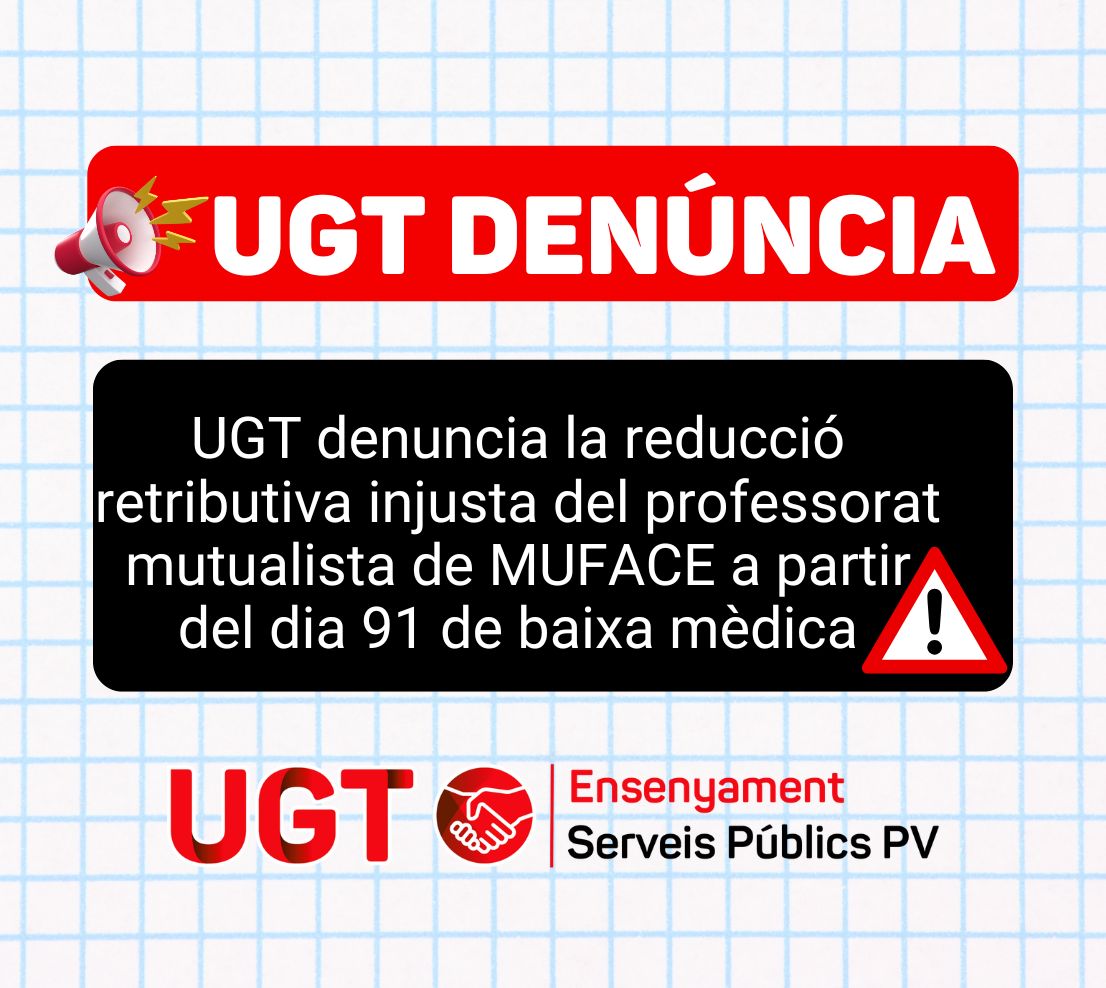 UGT denuncia la reducció retributiva injusta del professorat mutualista de MUFACE a partir del dia 91 de baixa mèdica