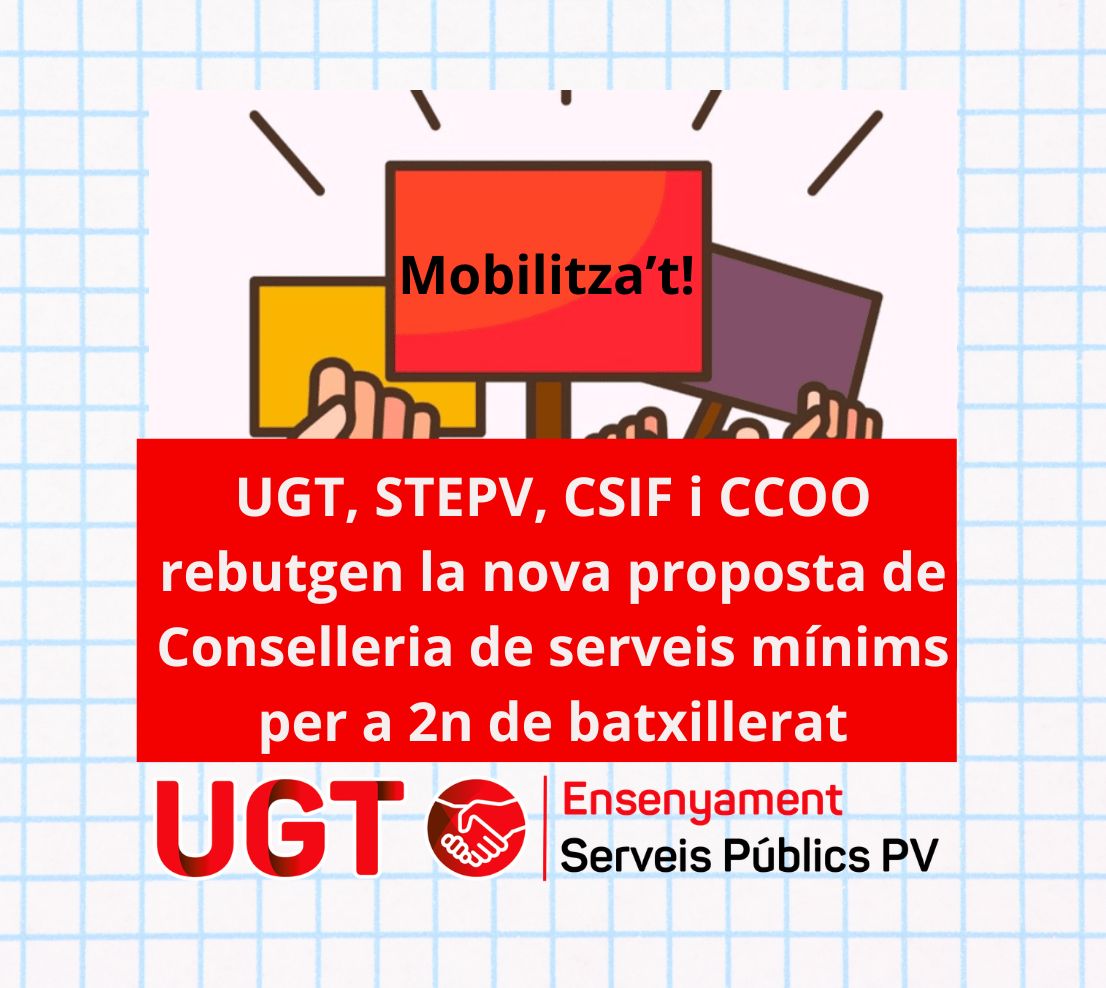 UGT, STEPV, CSIF i CCOO  rebutgen la nova proposta de Conselleria de serveis mínims per a 2n de batxillerat