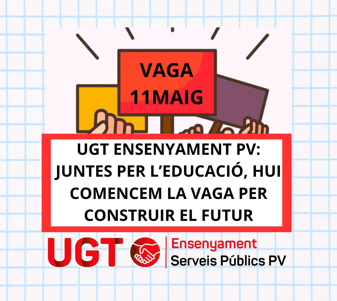 UGT ENSENYAMENT PV: Juntes per l’educació, hui comencen la VAGA per construir el futur.