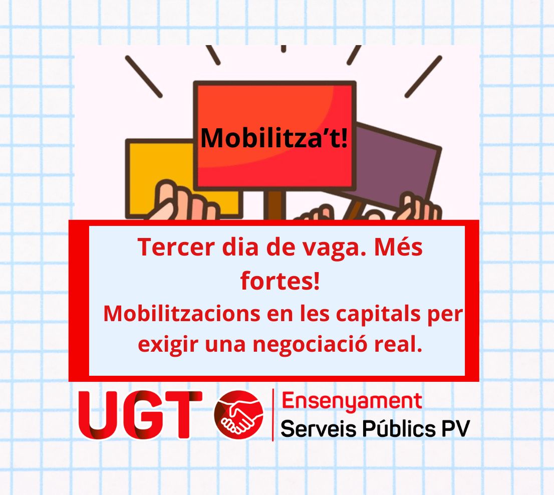Tercer dia de vaga. Mes fortes! Mobilitzacions en les tres capitals per exigir una negociació real.