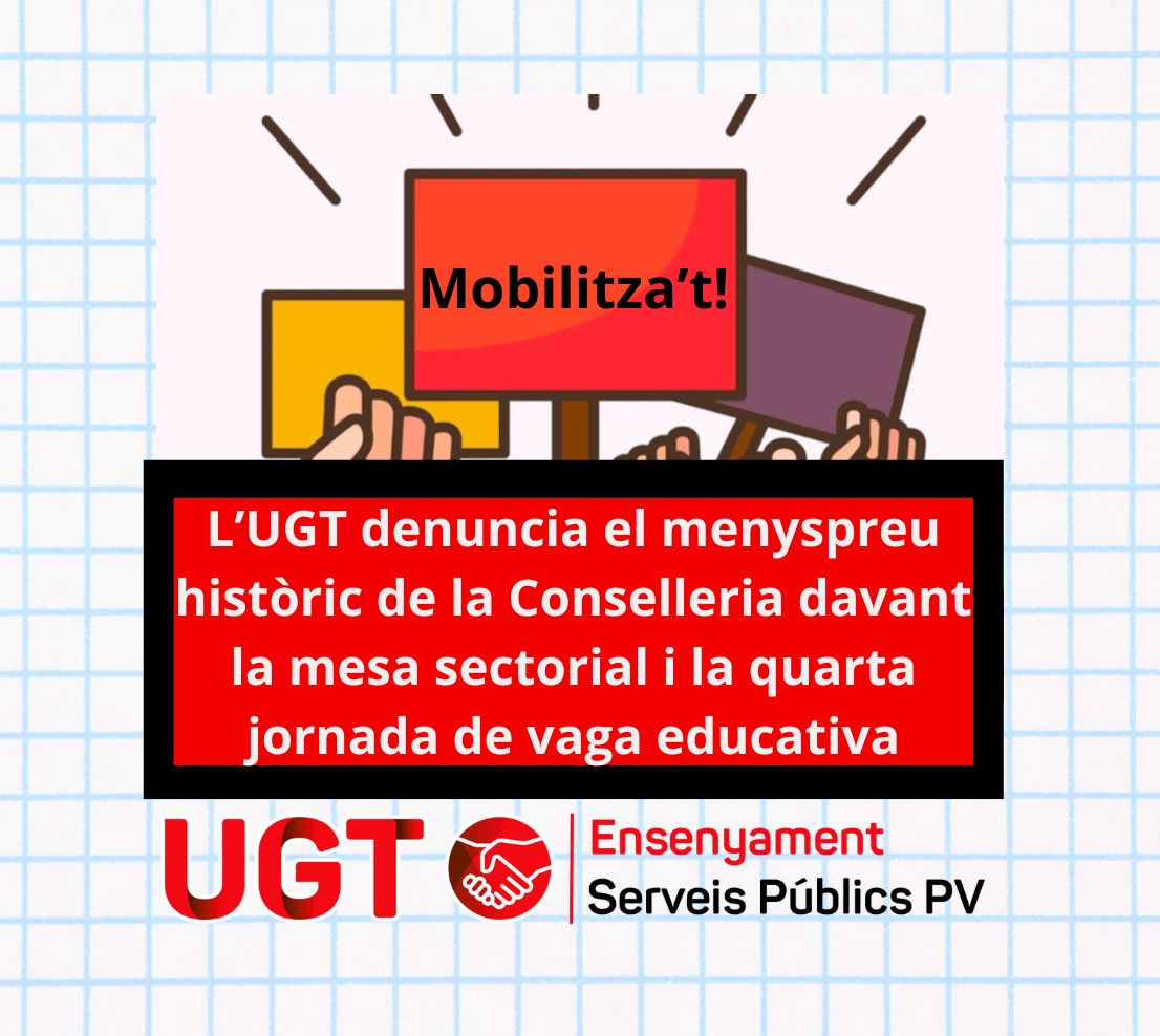 L’UGT denuncia el menyspreu històric de la Conselleria davant la mesa sectorial i la quarta jornada de vaga educativa