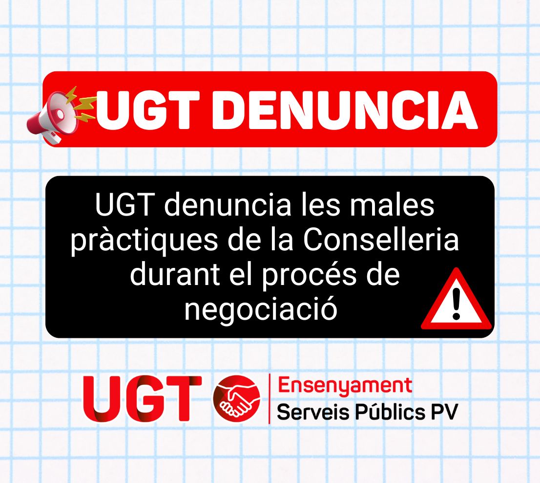 UGT denuncia les males pràctiques de la Conselleria d’Educació durant el procés de negociació.