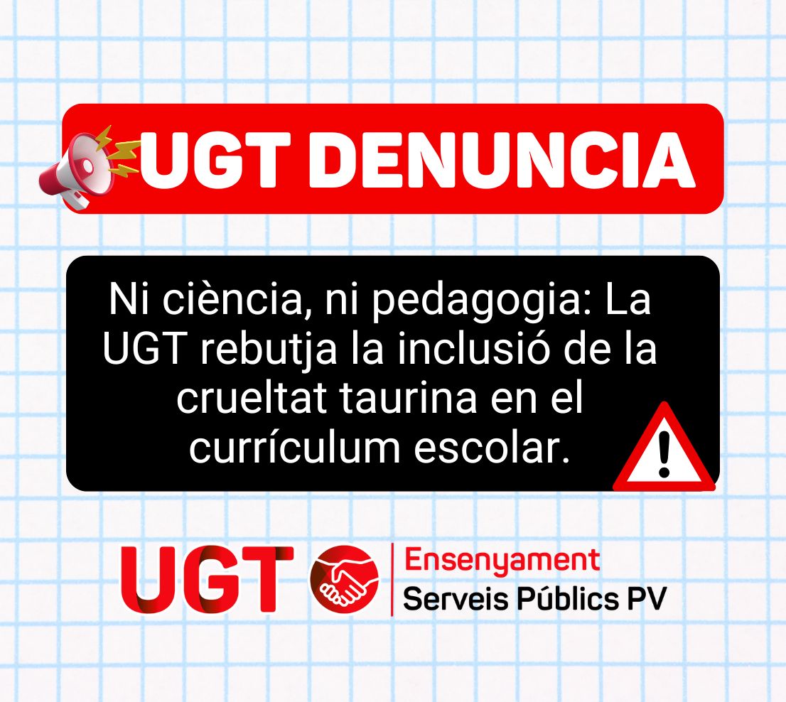 Ni ciència, ni pedagogia: La UGT rebutja la inclusió de la crueltat taurina en el currículum escolar.
