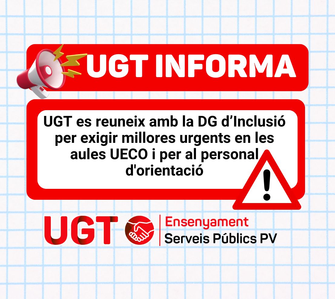 UGT es reuneix amb la Direcció General d’Inclusió per exigir millores urgents en les aules UECO i per al personal d’Orientació Educativa