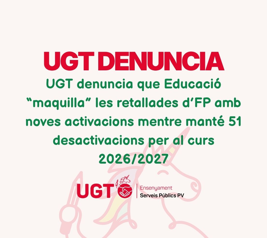 UGT denuncia que Educació “maquilla” les retallades d’FP amb noves activacions mentre manté 51 desactivacions per al curs 2026/2027