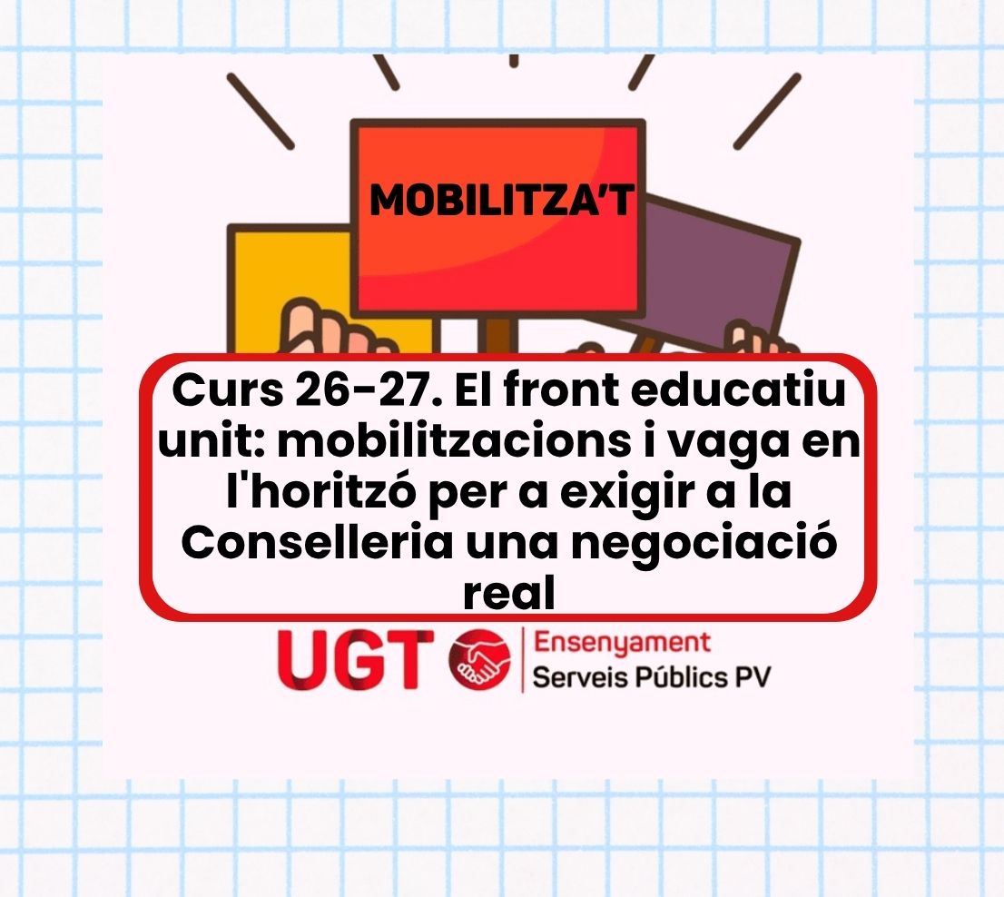 Curs 26-27. El front educatiu unit: mobilitzacions i vaga en l’horitzó per a exigir a la Conselleria una negociació real