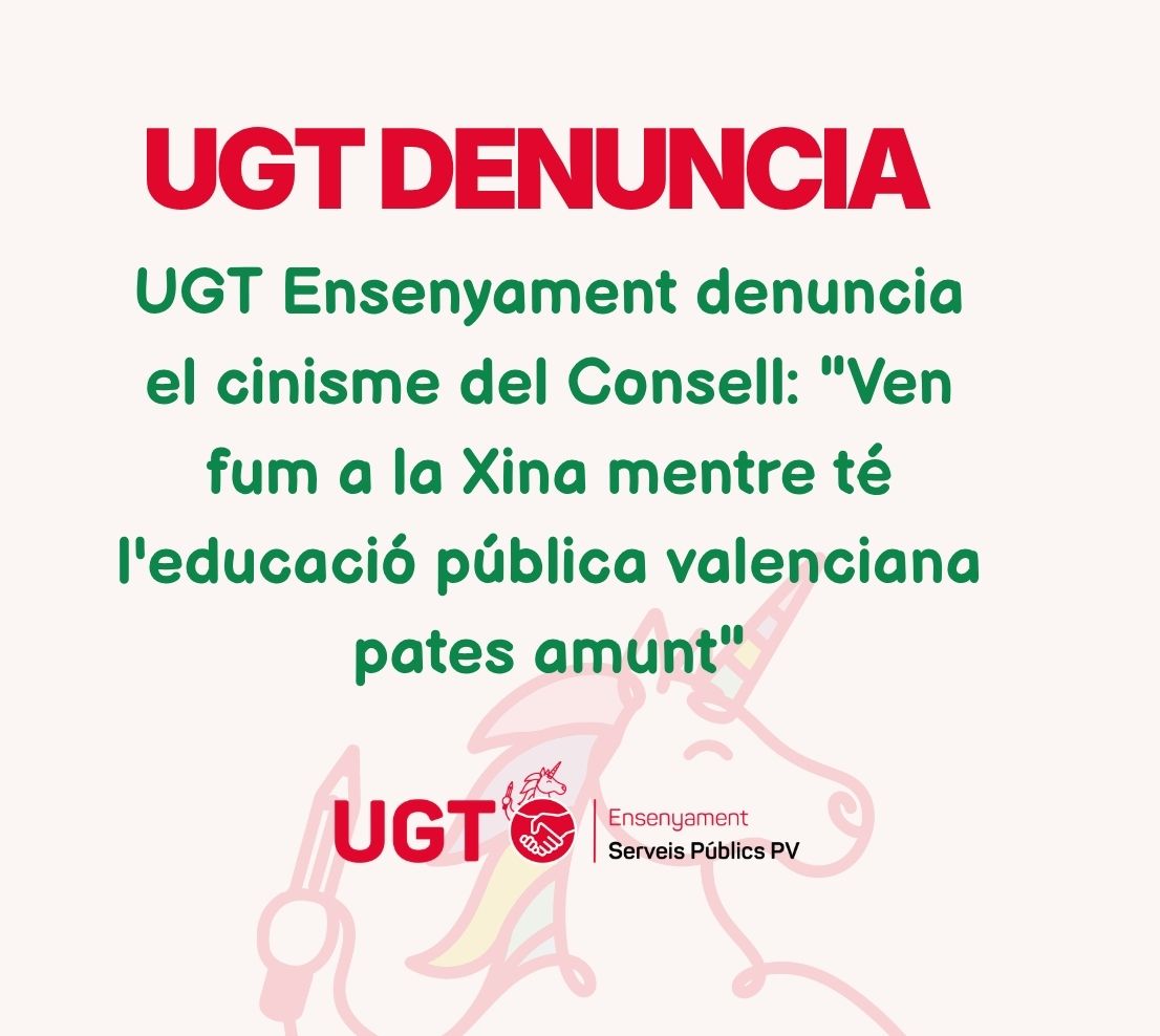 UGT Ensenyament denuncia el cinisme del Consell: «Ven fum a la Xina mentre té l’educació pública valenciana pates amunt»