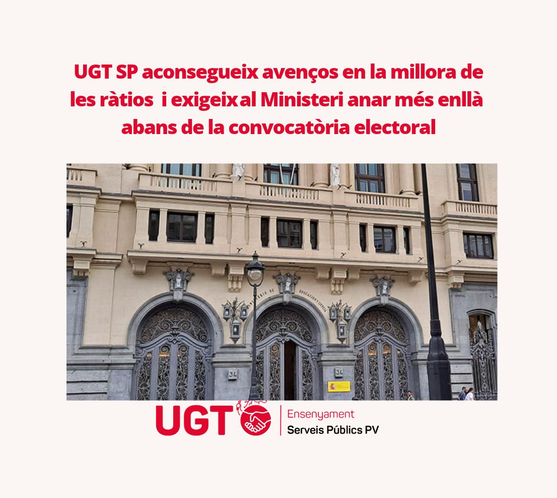 UGT SP aconsegueix avenços en la millora de les ràtios i exigeix ​​al Ministeri anar més enllà abans de la convocatòria electoral