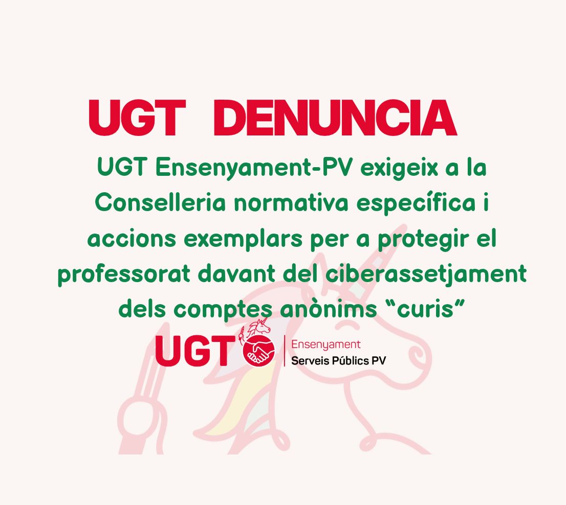 UGT Ensenyament-PV exigeix a la Conselleria normativa específica i accions exemplars per a protegir el professorat davant del ciberassetjament dels comptes anònims “curis”